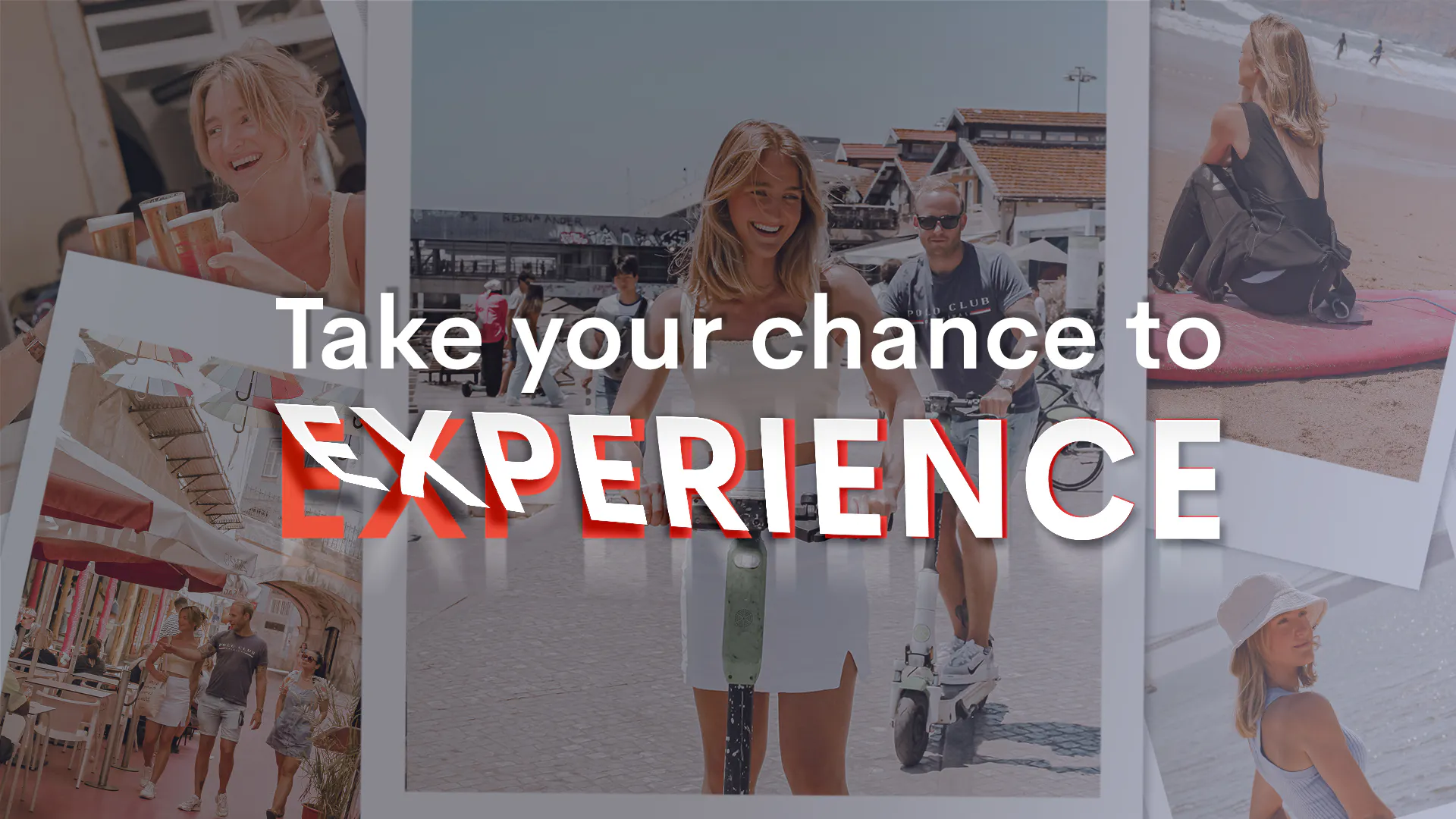 Take your chance to ... experience!