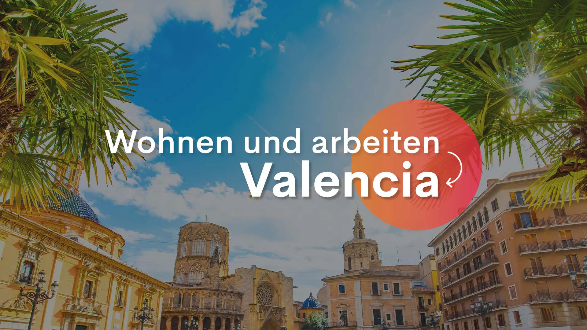Wohnen und Arbeiten in Valencia